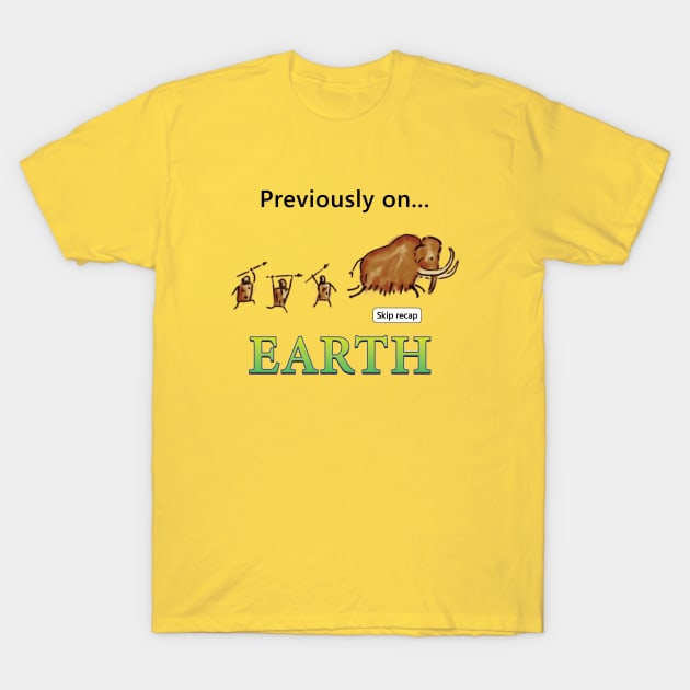 Peviously on Earth - Mammoth Hunt T-Shirt by andyjhunter